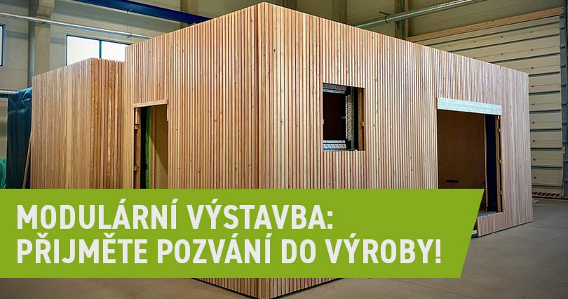 Modulární výstavba - Přijměte pozvání do výroby!