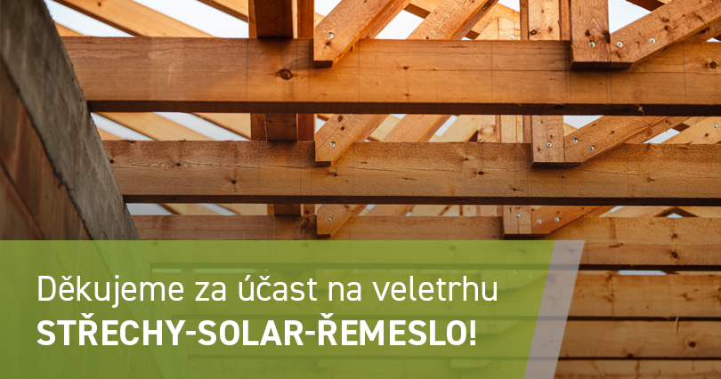 Děkujeme za účast na veletrhu STŘECHY-SOLAR-ŘEMESLO!