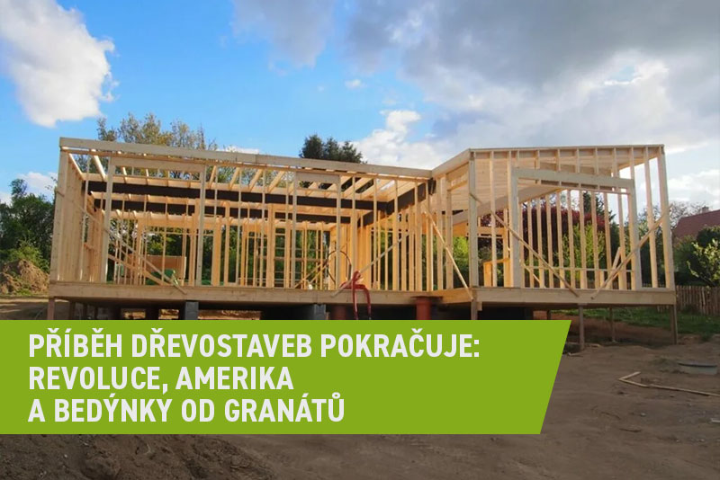  Příběh dřevostaveb pokračuje: Revoluce, Amerika a bedýnky od granátů
