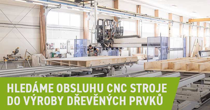 Hledáme obsluhu CNC stroje do výroby dřevěných prvků